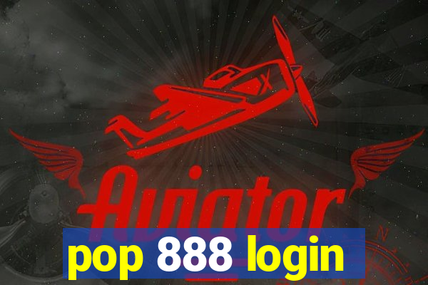 pop 888 login